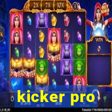 kicker pro