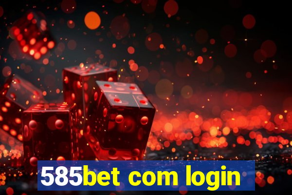 585bet com login