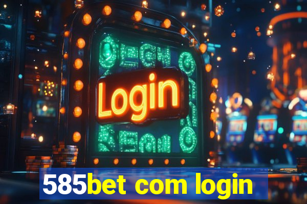 585bet com login