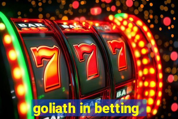 goliath in betting