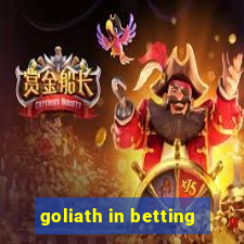 goliath in betting