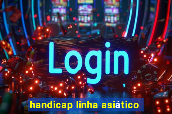 handicap linha asiático