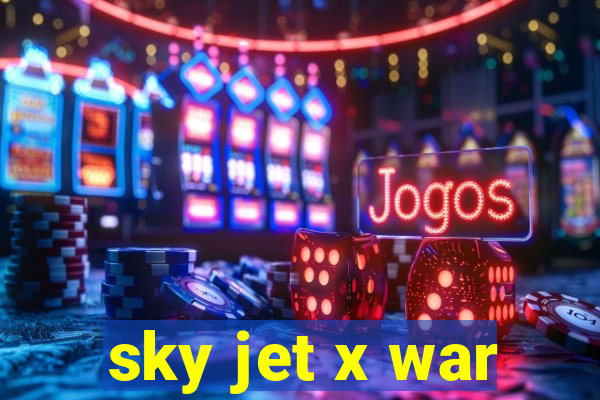 sky jet x war