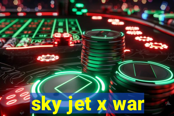 sky jet x war