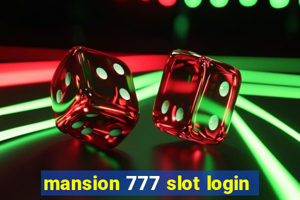 mansion 777 slot login