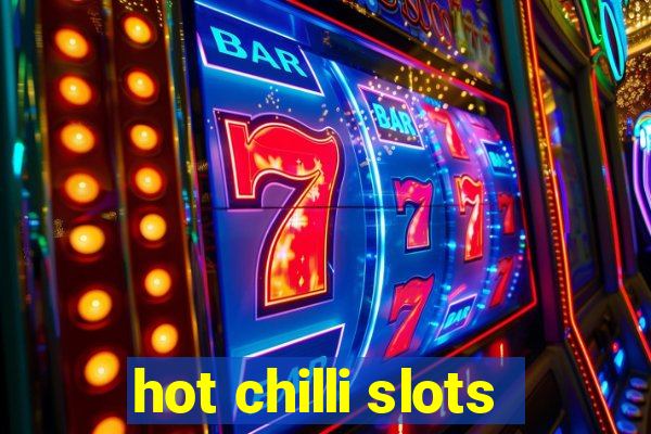 hot chilli slots