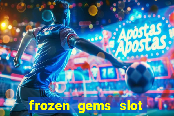 frozen gems slot free play