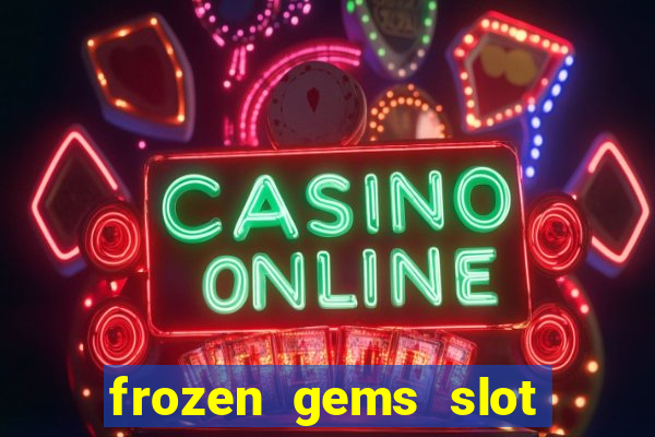 frozen gems slot free play