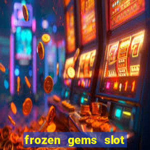 frozen gems slot free play