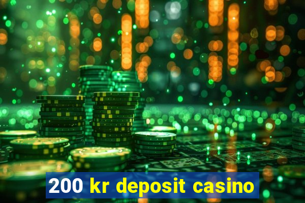 200 kr deposit casino