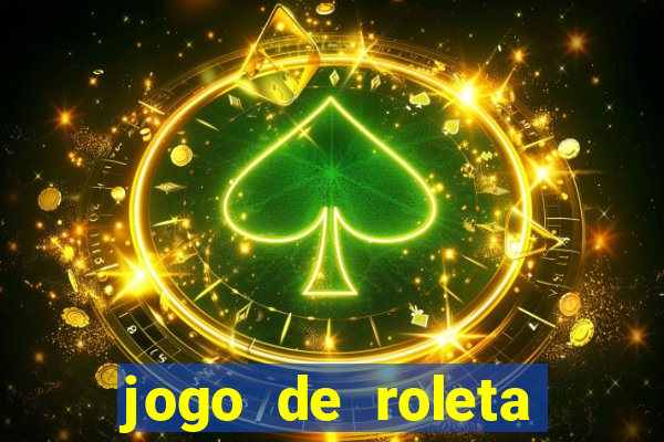 jogo de roleta online gratis