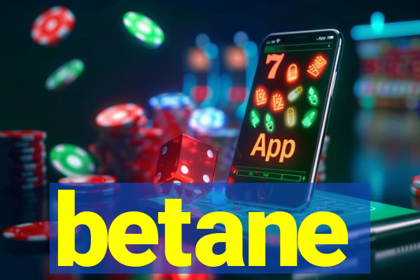 betane