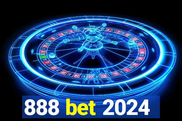 888 bet 2024