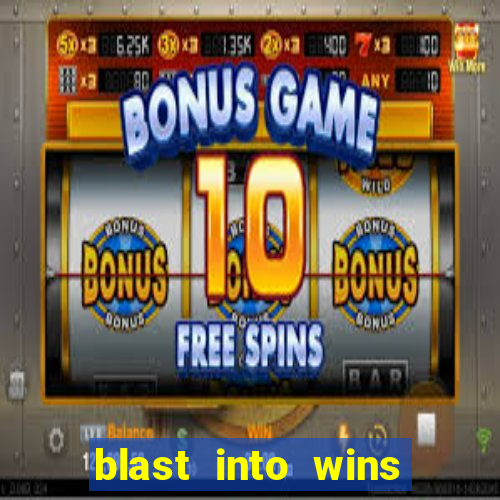 blast into wins slot quest