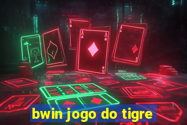 bwin jogo do tigre