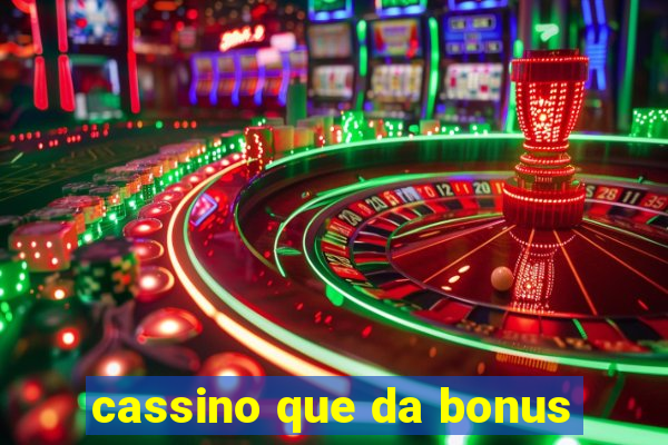 cassino que da bonus