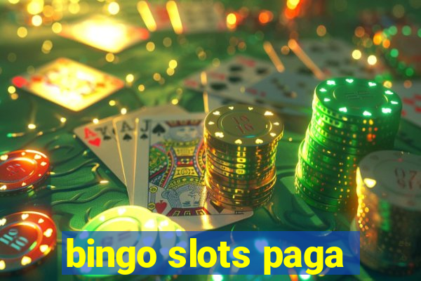 bingo slots paga