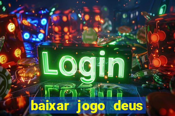 baixar jogo deus da guerra