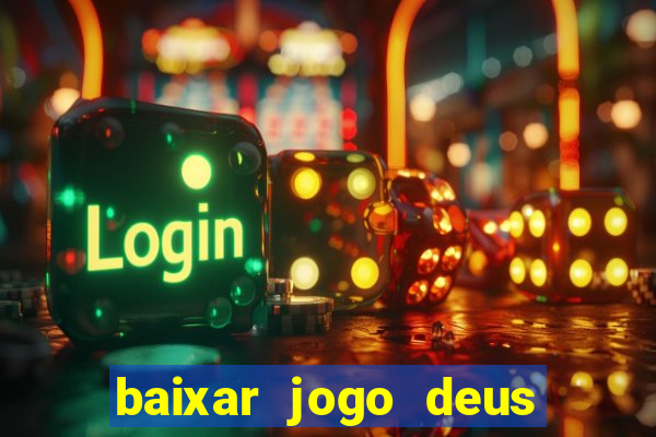 baixar jogo deus da guerra