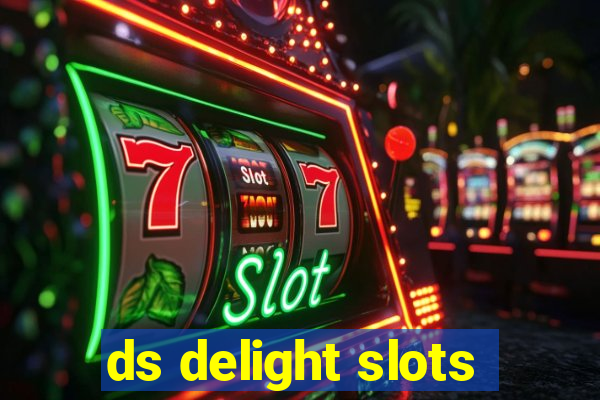 ds delight slots