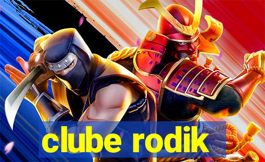 clube rodik