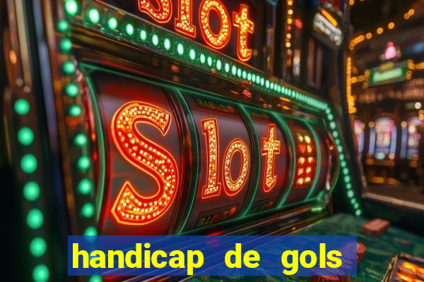 handicap de gols como funciona