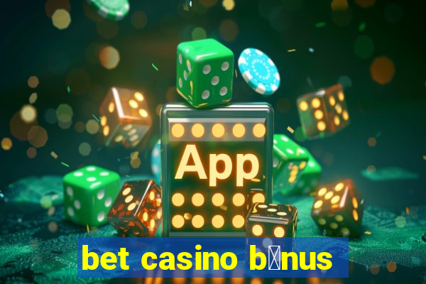 bet casino b么nus