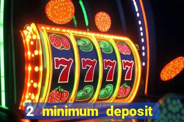 2 minimum deposit casino nz