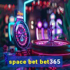 space bet bet365