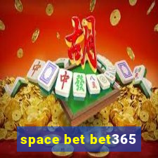 space bet bet365