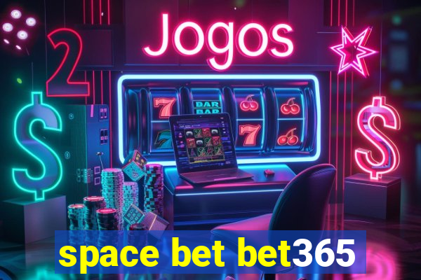 space bet bet365