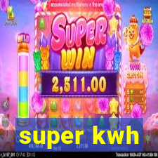 super kwh