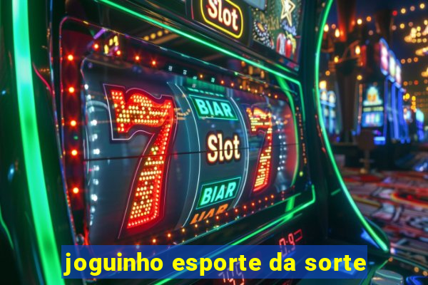 joguinho esporte da sorte