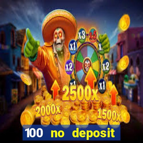 100 no deposit bonus casino 2021