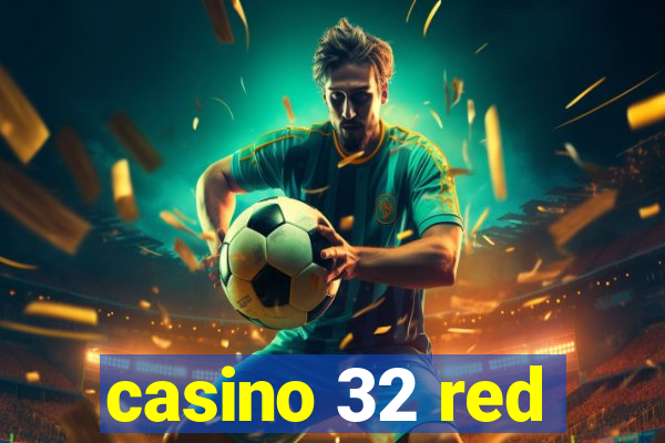 casino 32 red