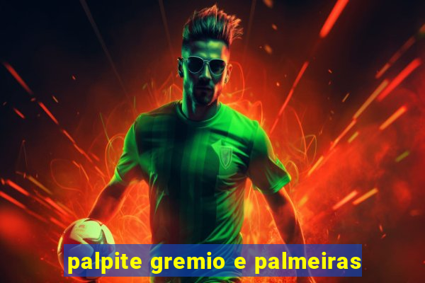 palpite gremio e palmeiras