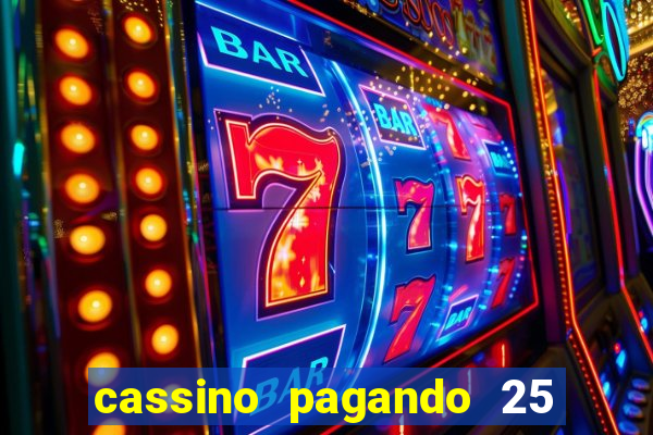 cassino pagando 25 reais no cadastro