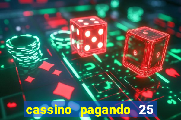 cassino pagando 25 reais no cadastro