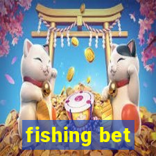 fishing bet