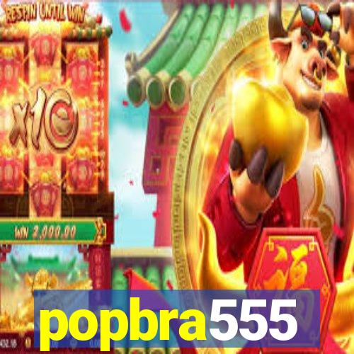 popbra555