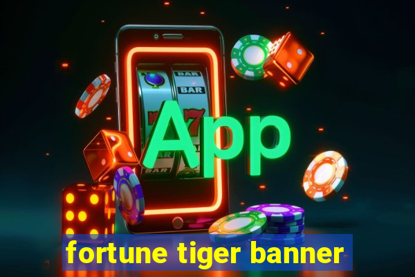 fortune tiger banner