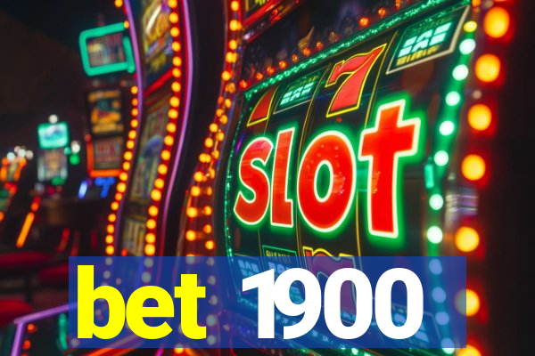 bet 1900