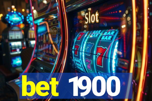 bet 1900