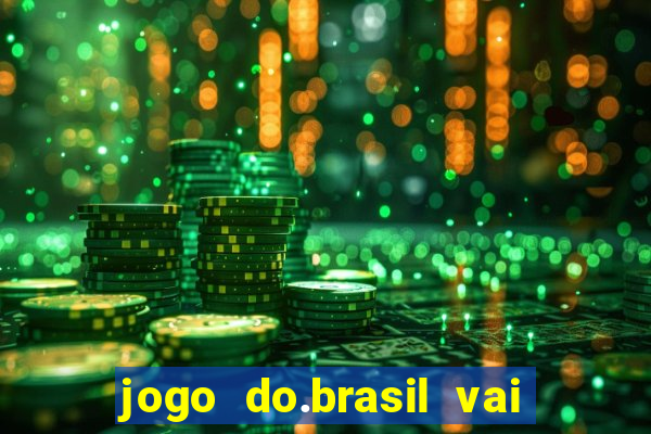 jogo do.brasil vai passar aonde