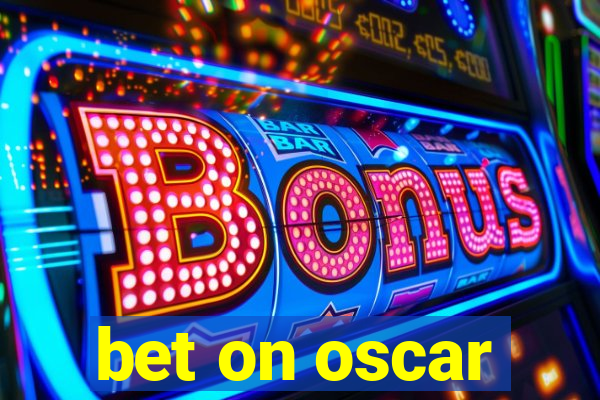 bet on oscar