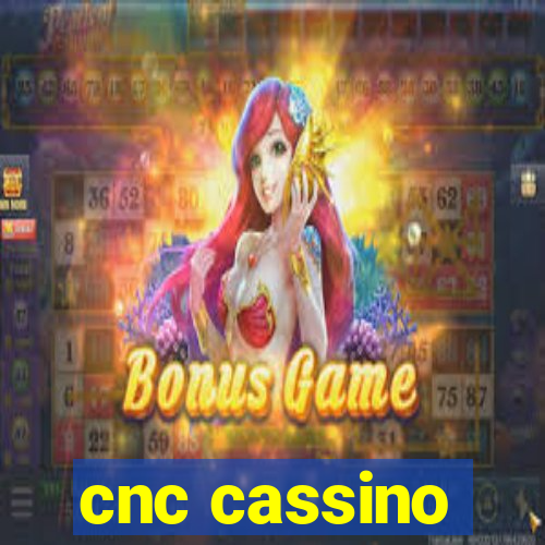 cnc cassino