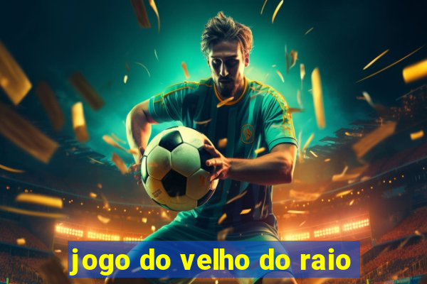 jogo do velho do raio