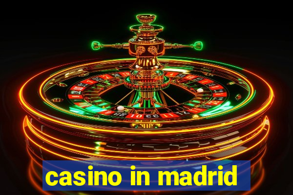 casino in madrid