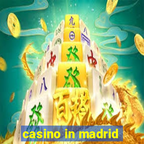 casino in madrid