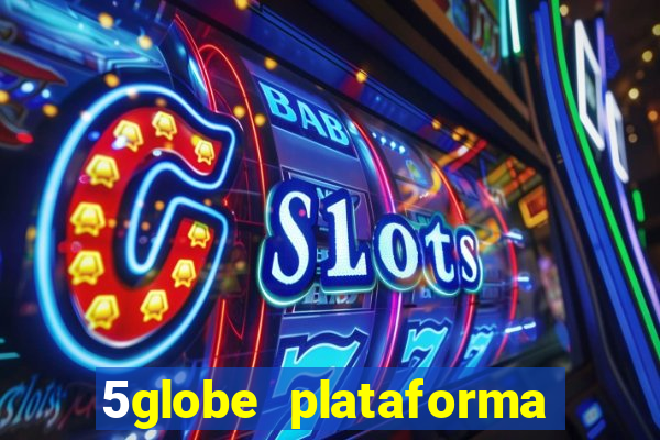 5globe plataforma de jogos